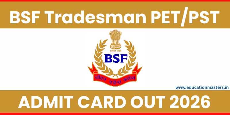 BSF Tradesman PETPST Admit Card out 2026 